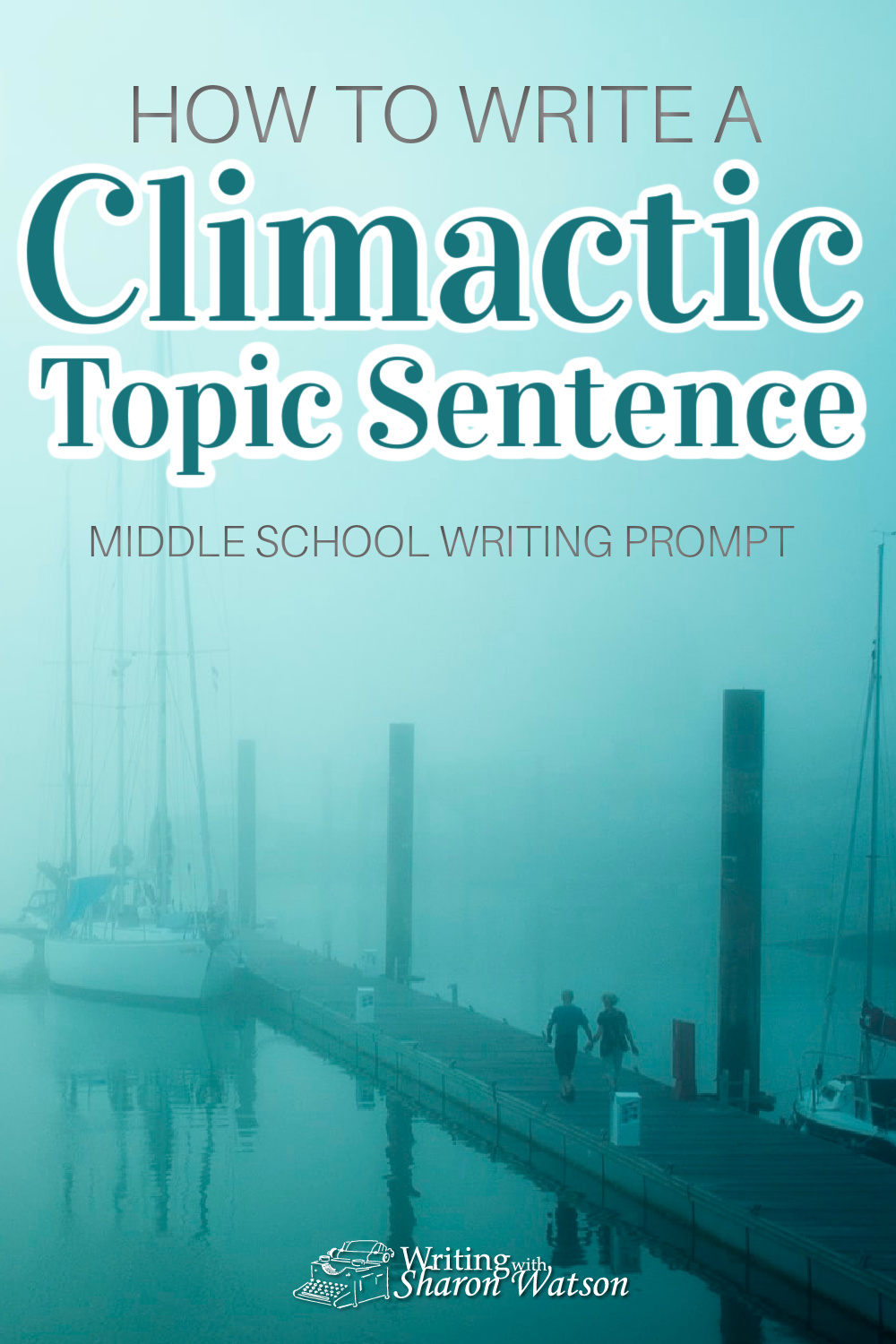 how to write a climactic topic sentence Writing with Sharon Watson
