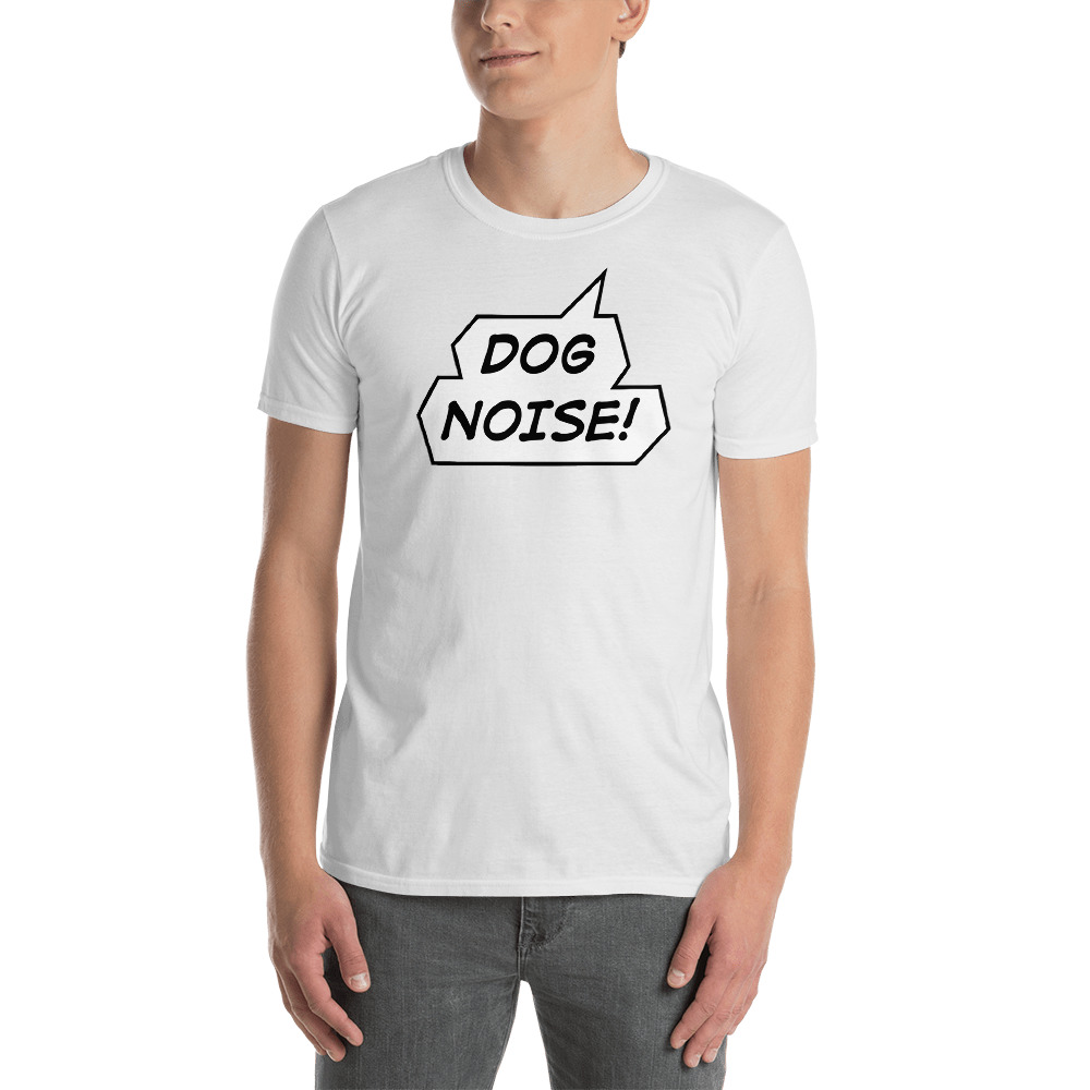 Dog Noise! Unisex T-shirt