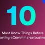 10 Must Know Things Before Starting ECommerce Business - ECommerce ...