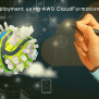 Serverless Deployment Using AWS CloudFormation - 1CloudHub: Digital ...