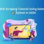 Selenium Python Web Scraping Tutorial: Learn Web Scraping With Python ...
