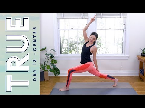 TRUE - Day 12 - CENTER  Yoga With Adriene - 42Yogis