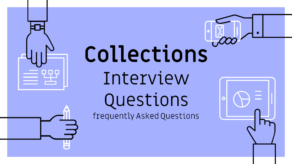 Collections Interview Questions FAQ