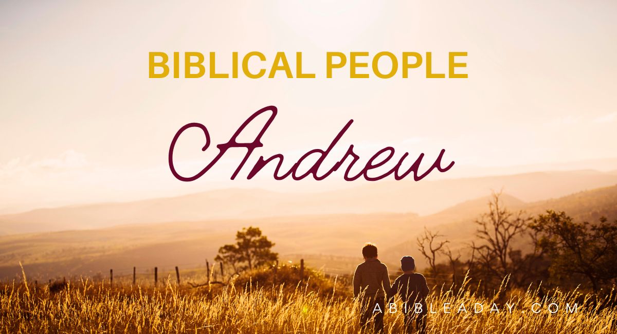 Biblical People Andrew Friends and Foes of Jesus