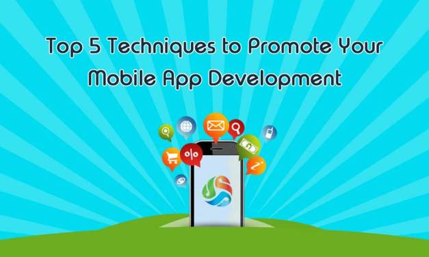 Top 5 Techniques to Promote Your Mobile App Development