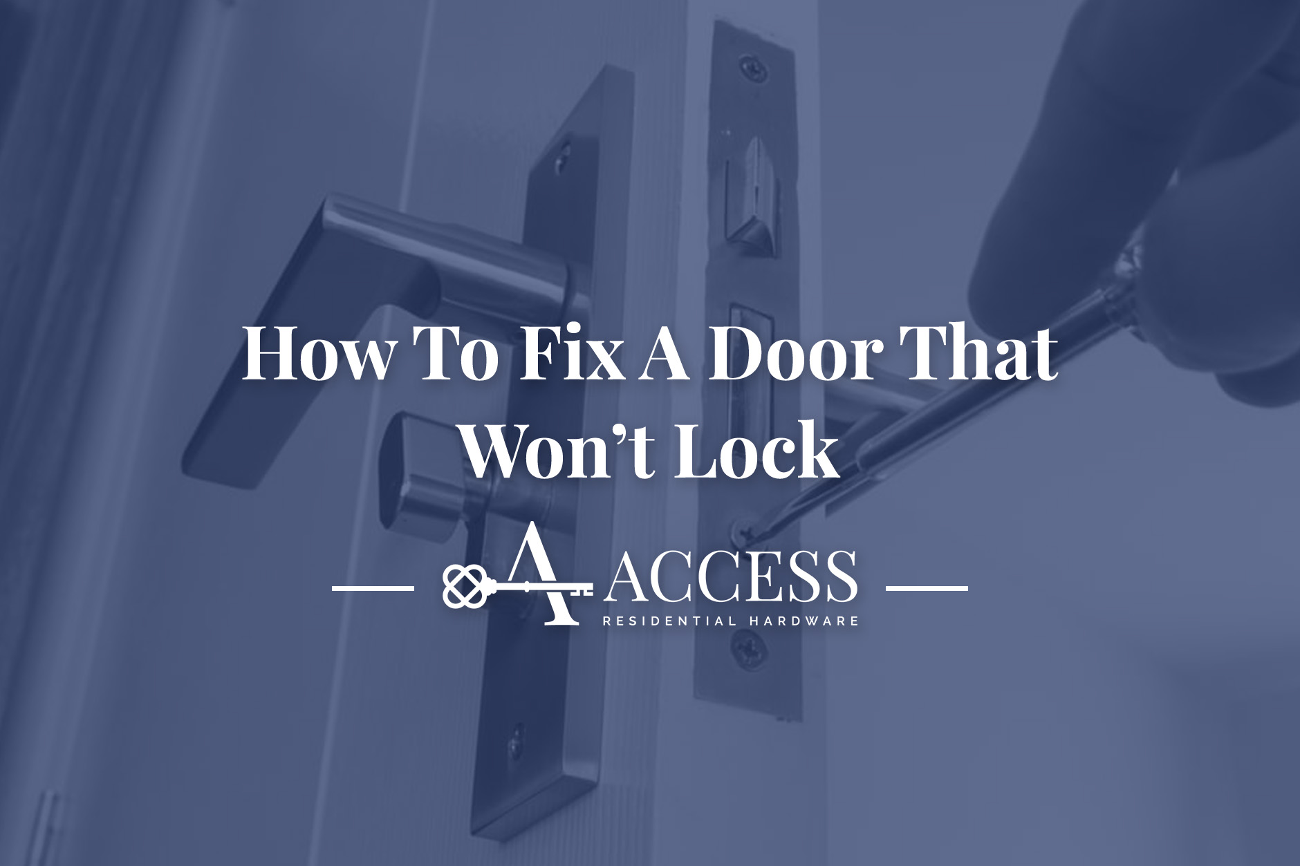 How to fix a door that won’t lock