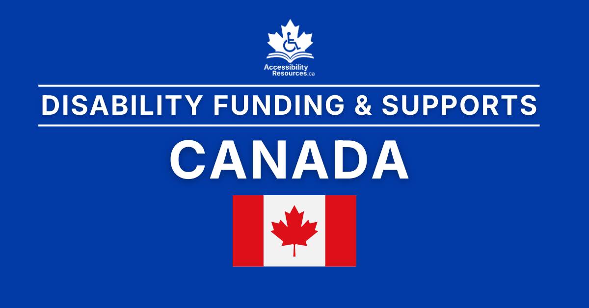 A graphic titled "AccessibilityResources.ca" and "DISABILITY FUNDING & SUPPORTS" for Canada.