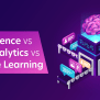Data Science Vs Data Analytics Vs Machine Learning: Which Is Better? | Updated 2025