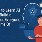 How to Learn AI and Build a Career Everyone Dreams Of