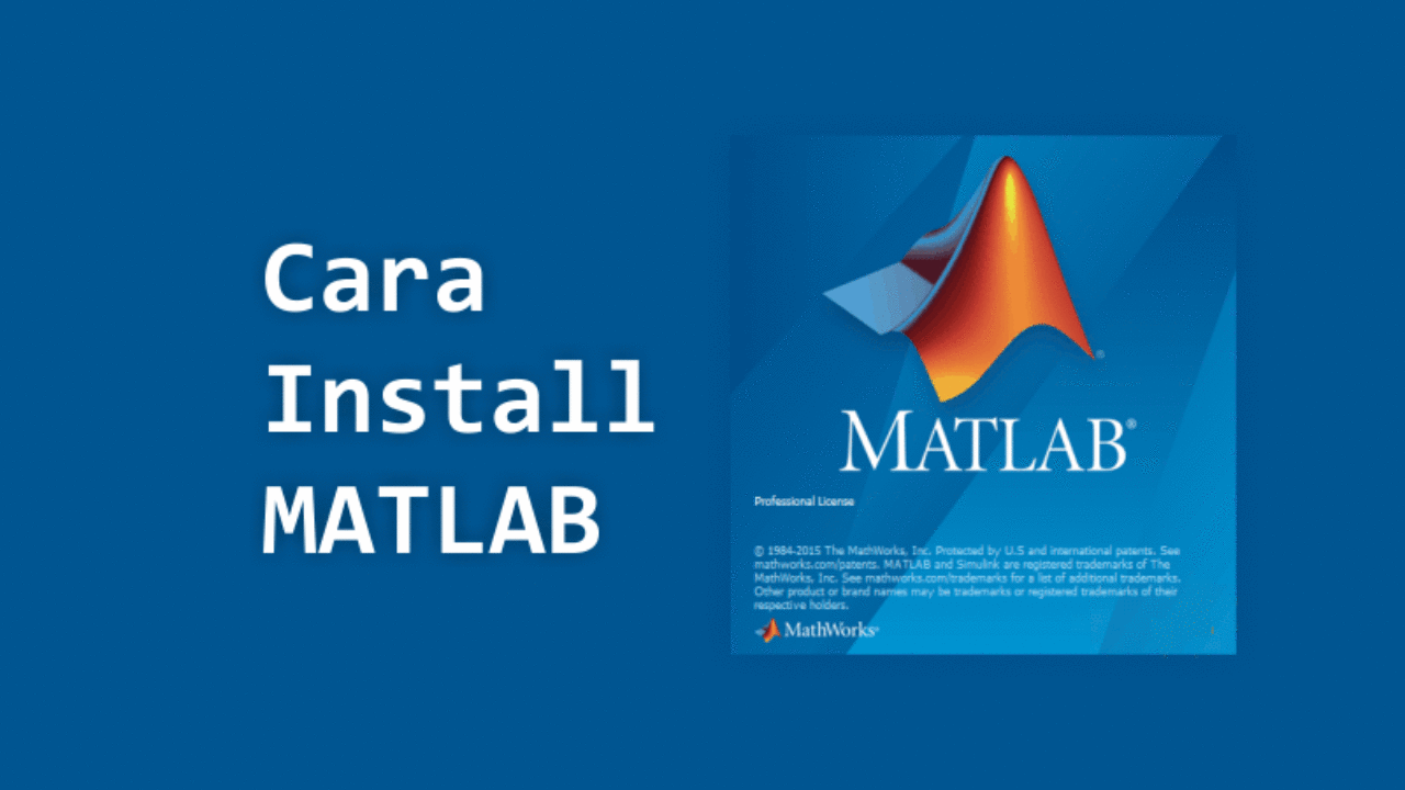 Tutorial Lengkap Cara Install Matlab Step Step Advernesia Itulah artikel tentang Cara Cerdas Menginstal MATLABTerima kasih atas kunjungannya semoga artikel yang sederhana ini dapat bermanfaat untuk anda. Tutorial Lengkap Cara Install Matlab Step Step Advernesia Untuk mengorperasikan laptop dibutuhkan aplikasi yang sesuai dan anda harus tau bagaimana cara download aplikasi di laptop yang benar.