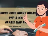 Source Code Query Builder Php Mysql Gratis Siap Pakai Afid Arifin