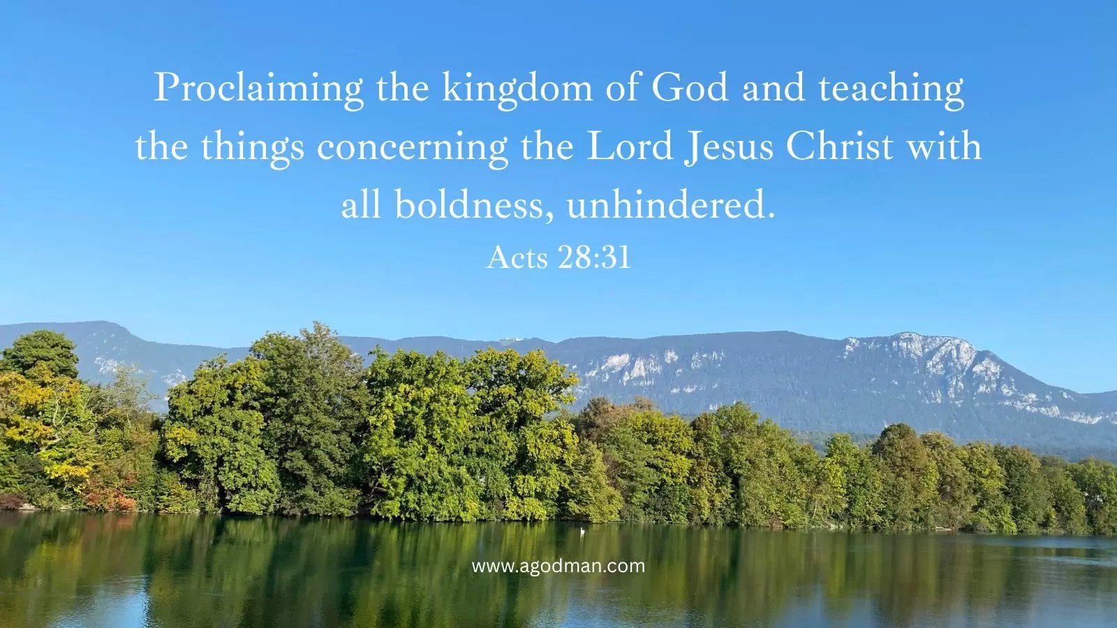 Proclaiming the kingdom of God and teaching the things concerning the Lord Jesus Christ with all boldness, unhindered. Acts 28:31