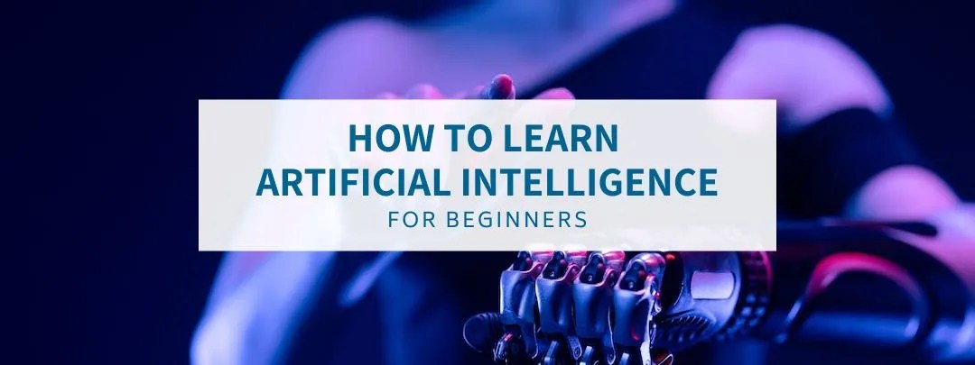 How to learn artificial intelligence for beginners