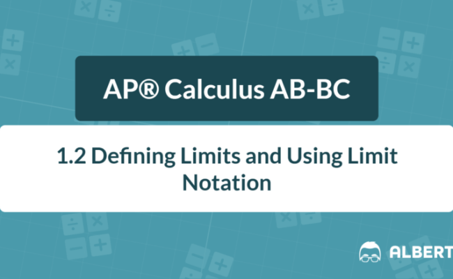 Limit Notation And Defining Limits: AP® Calculus AB-BC Review | Albert ...