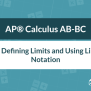 Limit Notation And Defining Limits: AP® Calculus AB-BC Review | Albert ...