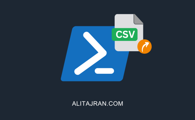 How To Use Export-CSV In PowerShell - ALI TAJRAN
