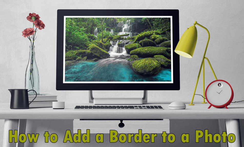 How to Add a Border to a Photo - Vimarsana News