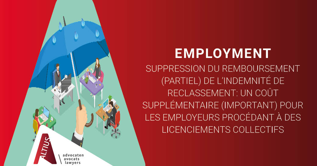 Suppression du remboursement (partiel) de l’indemnité de reclassement: un coût supplémentaire (important) pour les employeurs procédant à des licenciements collectifs