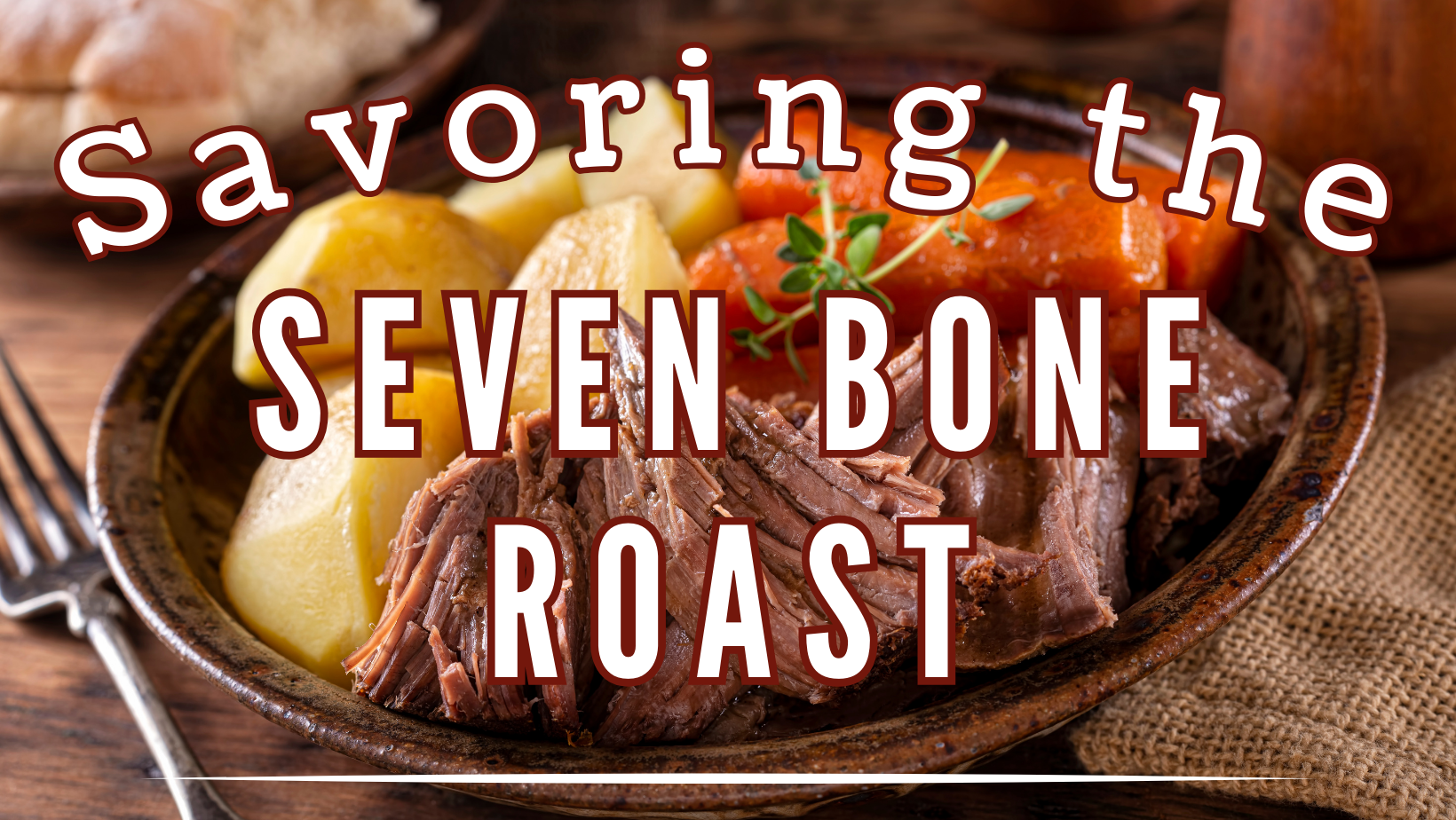 Savoring the 7-Bone Roast