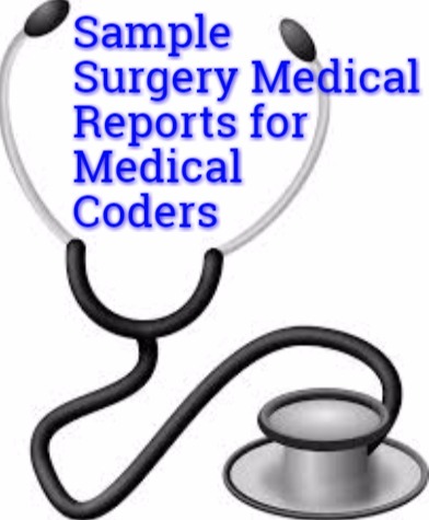 Sample Coded Surgery Reports for Medical Coders
