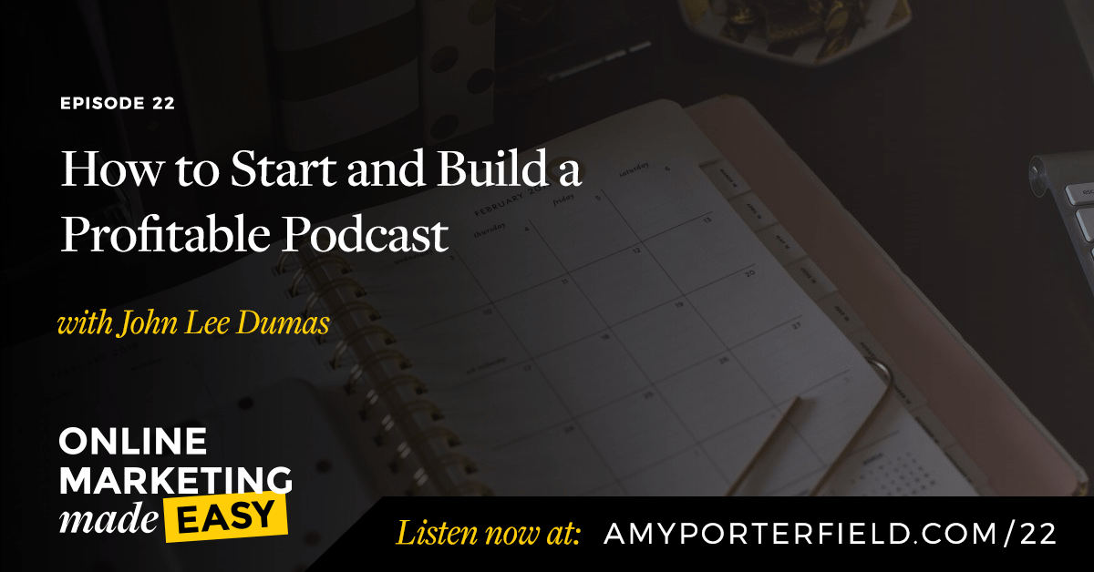 22 How To Start And Build A Profitable Podcast With John
