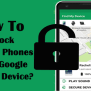 How To Unlock Android Phones Using Google Find My Device?