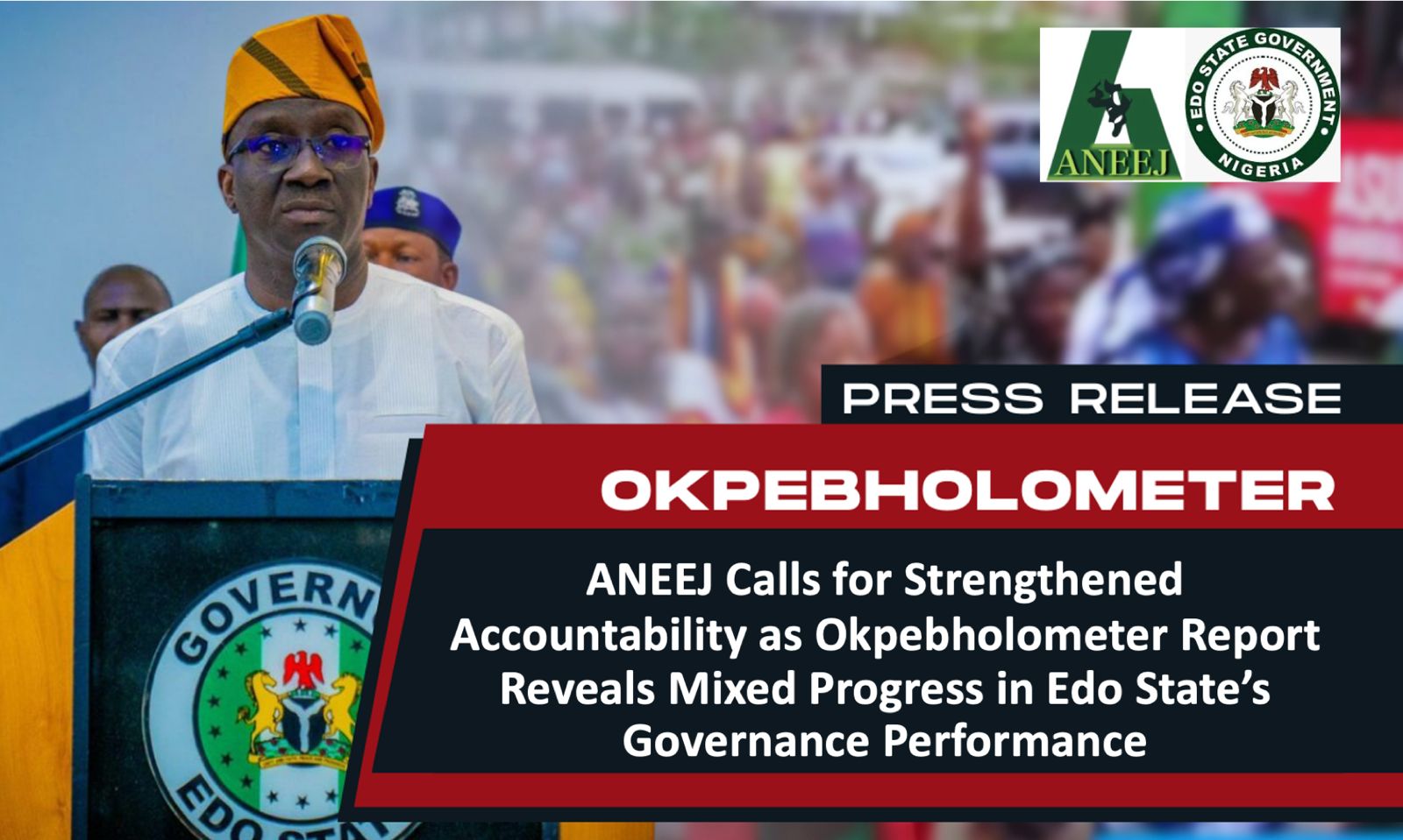 ANEEJ Calls for Strengthened Accountability as Okpebholometer Report Reveals Mixed Progress in Edo State’s Governance Performance