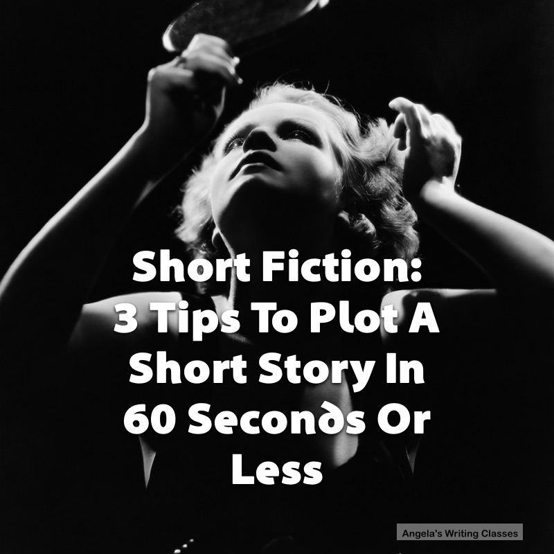 Short Fiction 3 Tips To Plot A Short Story In 60 Seconds Or Less