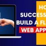 How To Successfully Build A Flutter Web App In 5 Steps