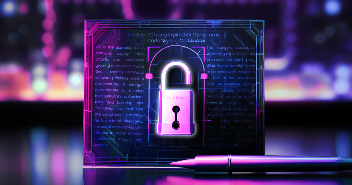 Beware of Expired or Compromised Code Signing Certificates