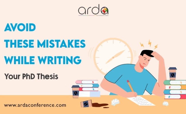 Avoid These Mistakes In Your PhD Thesis Writing - ARDA Conference