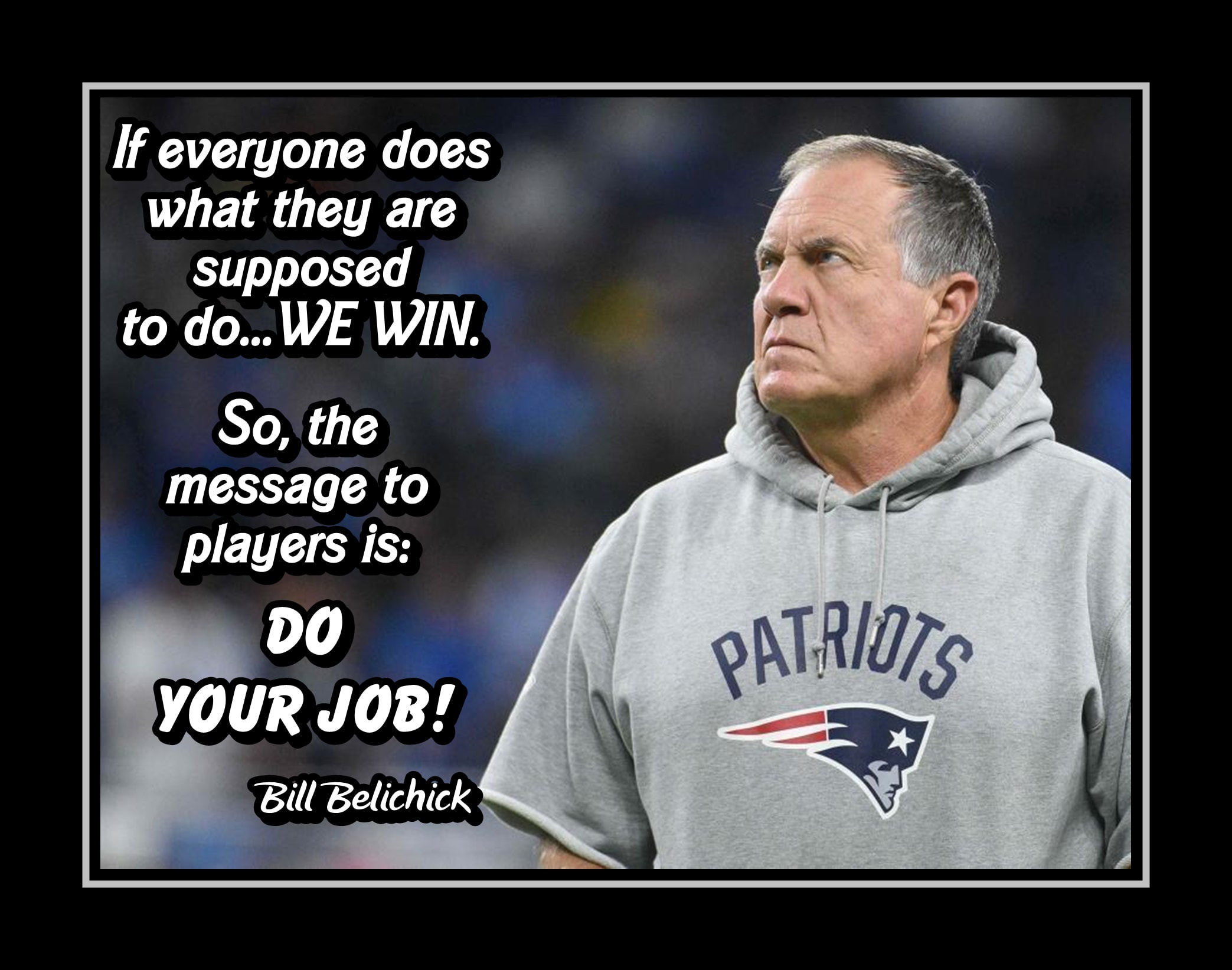 wallpapers Bill Belichick Do Your Job arleyart