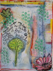 Colorful abstract art with flowers, leaves, and text that reads "and under my feet here, and love in our hearts, today is the happiest birthday," as if painted on the pages of a sketchbook.