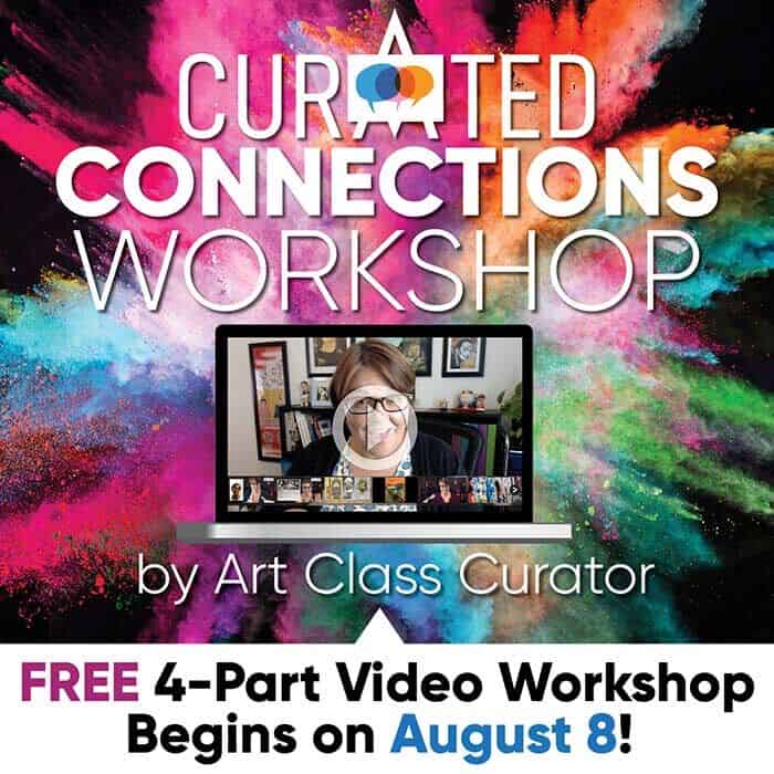 Colorful poster for the Curated Connections Workshop by Art Class Curator, starting August 8. Free 4-part video series.