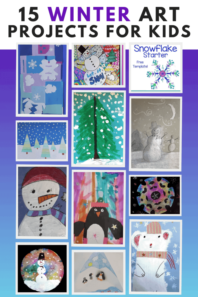 Collage showing 15 winter art projects for kids, featuring snowmen, polar bears, penguins, trees, snowflakes, and a “Snowflake Starter” template.