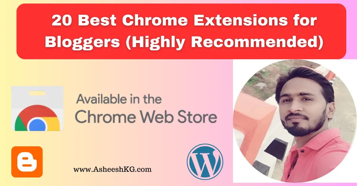 20 Best Chrome Extensions for Bloggers (Highly Recommended)
