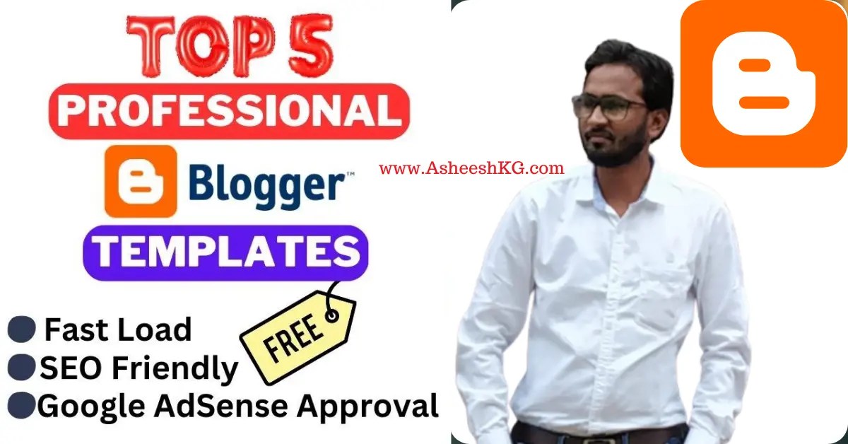 Top 5 Professional Blogger Templates to Get Fast AdSense Approval