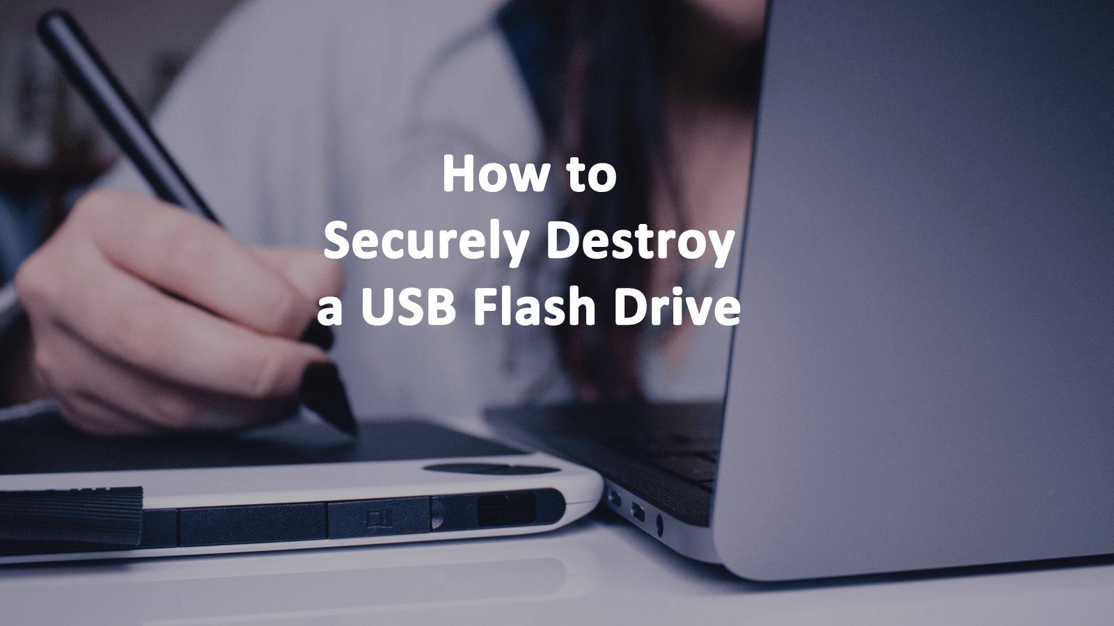 How To Securely Destroy A Usb Flash Drive Askcybersecurity Com How To Securely Destroy A Usb Flash Drive Askcybersecurity Com