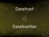 Construct Vs Construction What S The Difference