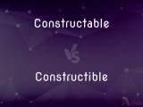 Constructable Vs Constructible Which Is Correct Spelling