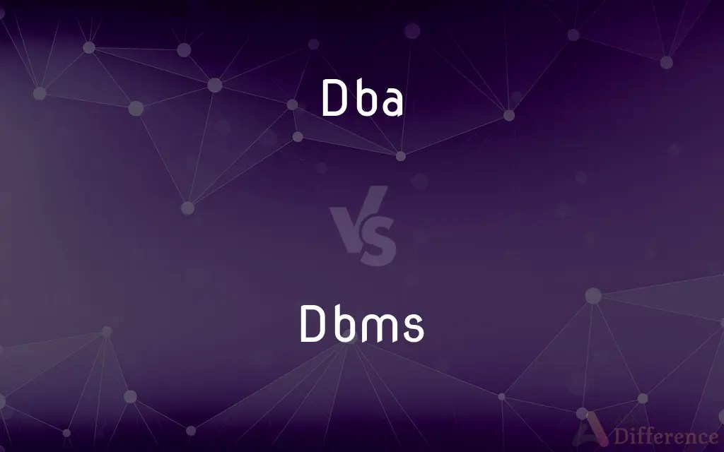 Dba vs. dbms — what’s the difference?