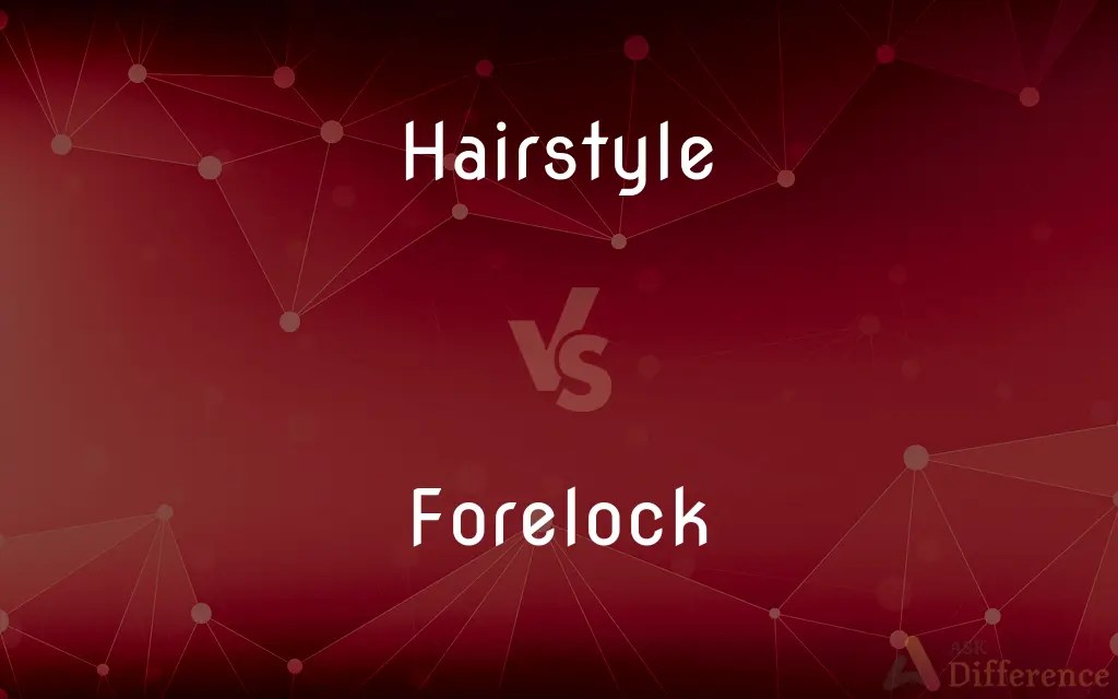 Hairstyle vs. forelock — what’s the difference?