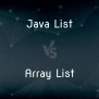 Java List Vs. Array List — What’s The Difference?