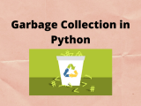 Garbage Collection In Python Askpython