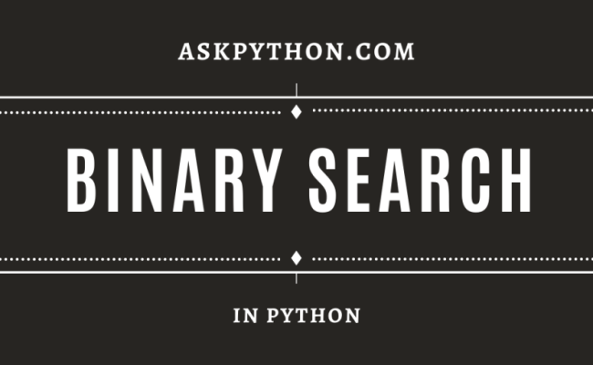 Binary Search Algorithm In Python - AskPython