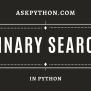 Binary Search Algorithm In Python - AskPython