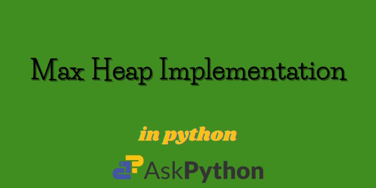 Max Heap Python Implementation Python Max Heap Python Pool - Premium Minimal Design Gallery - High Resolution