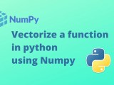 Numpy Vectorization Askpython