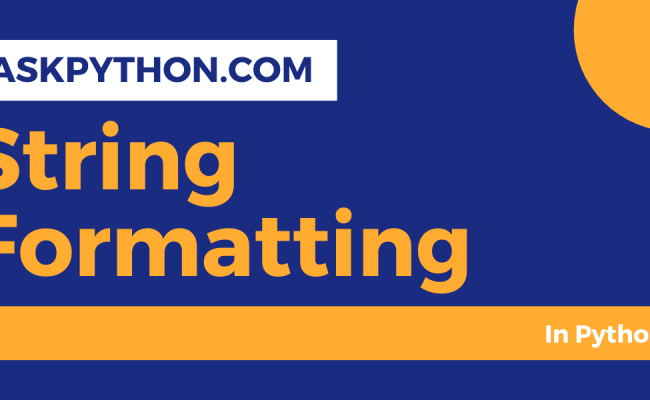 String Formatting In Python - A Quick Overview - AskPython