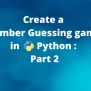 Create A Number Guessing Game GUI In Python: Part 2 - AskPython